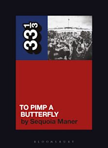 To Pimp A Butterfly by Sequoia Maner