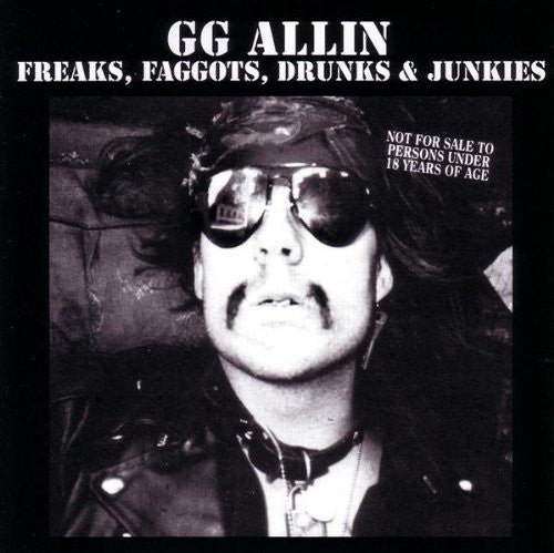 Freaks, Faggots, Drunks And Junkies