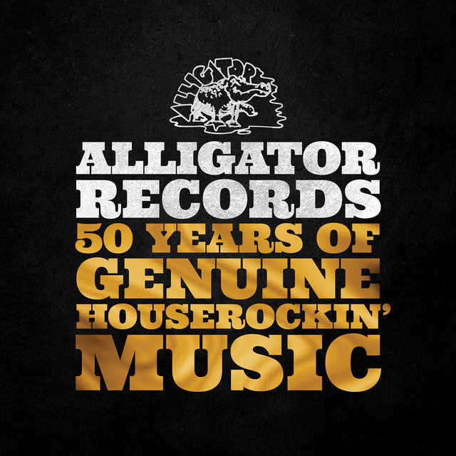 Alligator Records 50 Years of Genuine Houserockin' Music