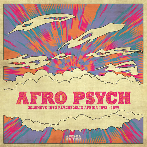 Afro Psych Journeys into Psychedelic Africa 1972-1977