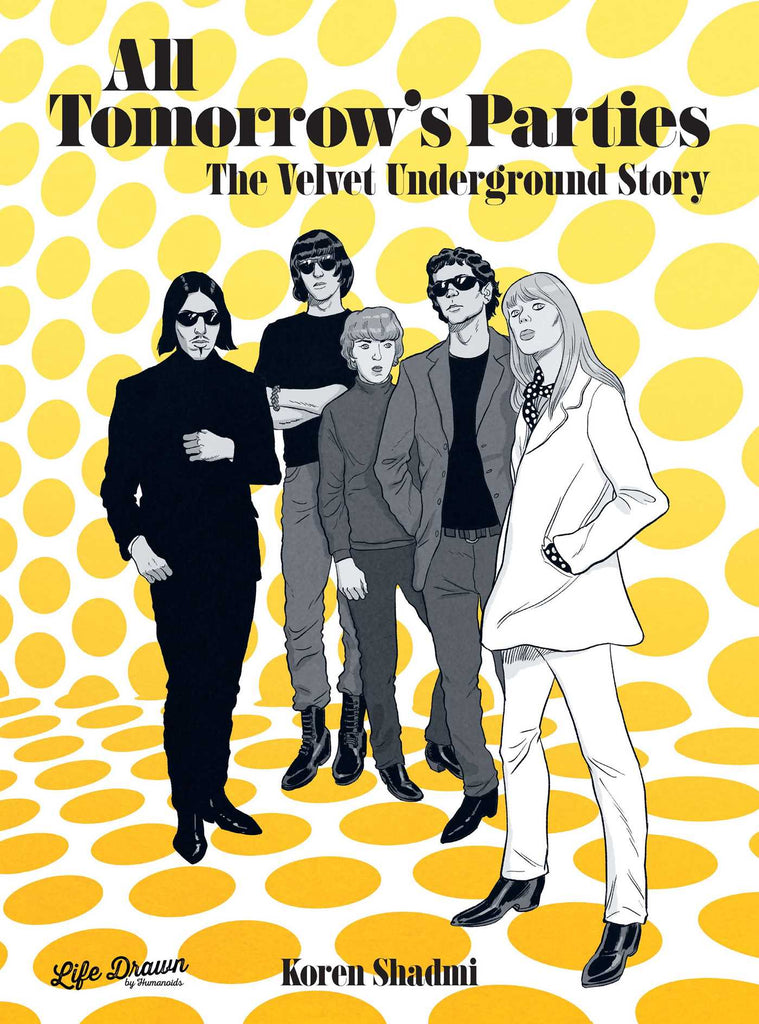 All Tomorrow's Parties The Velvet Underground Story