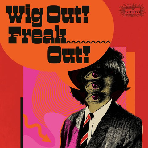 Wig Out! Freak Out!