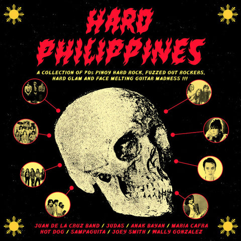 Hard Philippines: A Collection Of 70s Pinoy Hard Rock, Fuzzed Out Rockers, Hard Glam And Face Melting Guitar Madness !!!