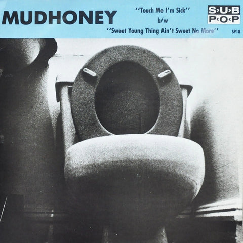 Touch Me I'm Sick b/w Sweet Young Thing Ain't Sweet No More