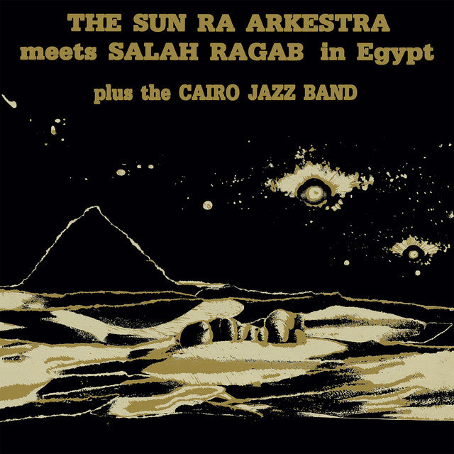 the sun ra arkestra meets salah ragab in egypt plus the Cairo Jazz Band