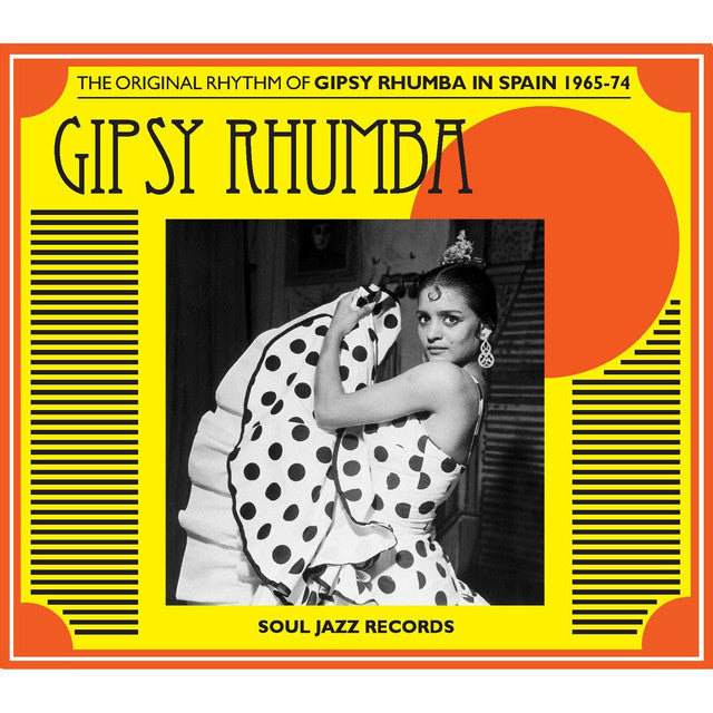 Soul Jazz Records Presents Gipsy Rhumba: The Original Rhythm of Gipsy Rhumba in Spain 1965-1974,