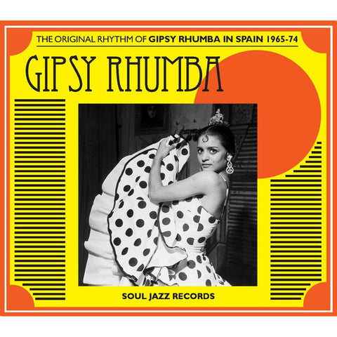 Soul Jazz Records Presents Gipsy Rhumba: The Original Rhythm of Gipsy Rhumba in Spain 1965-1974,