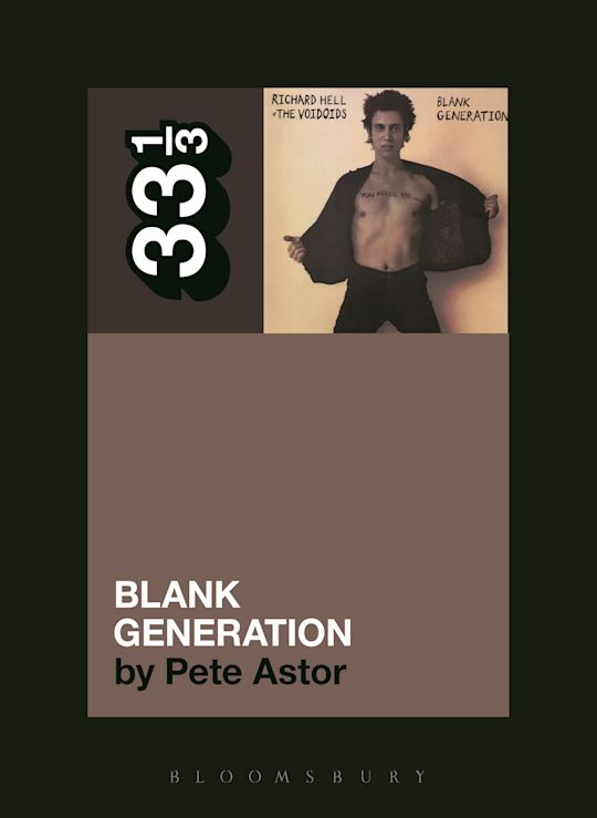 Richard Hell and the Voidoids' Blank Generation - Pete Astor