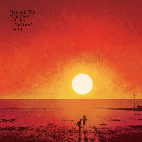 We are Children of the Setting Sun