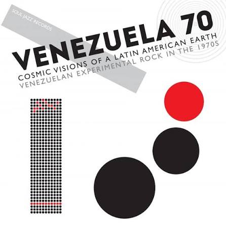 Soul Jazz Records Presents - Venezuela 70 - Cosmic Visions Of A Latin American Earth