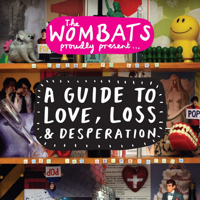 A Guide To Love Loss & Desperation