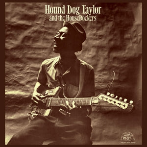 Hound Dog Taylor And the Houserockers