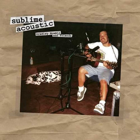 Sublime Acoustic Bradley Nowell and Friends