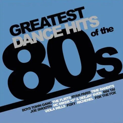 Greatest Dance Hits Of the 80s