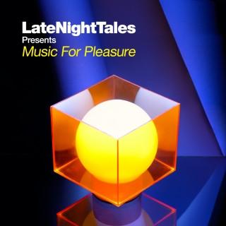 Late Night Tales Presents Music For Pleasure