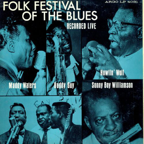 MUddy Waters/ Buddy Guy/ Howlin' Wolf/ Sonny Boy Williamson/ Willie Dixon: Folk Festival of the Blues