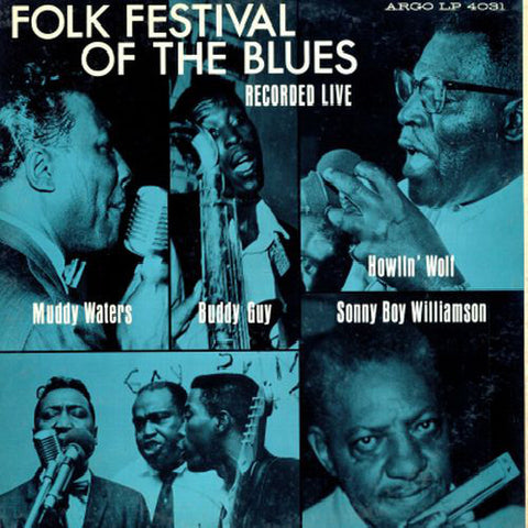 MUddy Waters/ Buddy Guy/ Howlin' Wolf/ Sonny Boy Williamson/ Willie Dixon: Folk Festival of the Blues