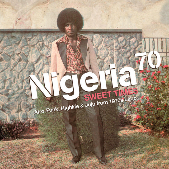 Sweet Times: Afro-Funk, Highlife & Juju from 1970s Lagos