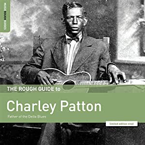 Rough Guide To The Father Of Delta Blues