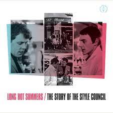 Long Hot Summers/ The Story of the Style Council
