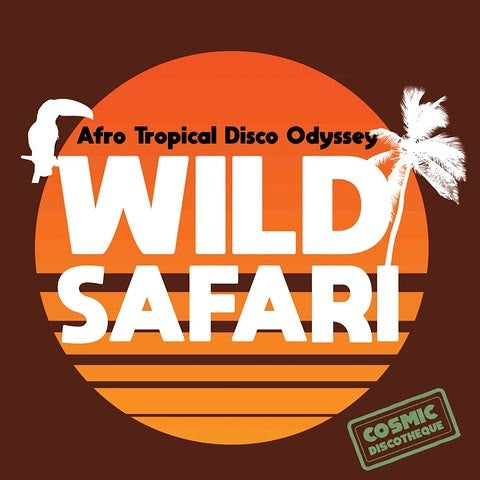 Wild Safari: Afro Tropical Disco Odyssey