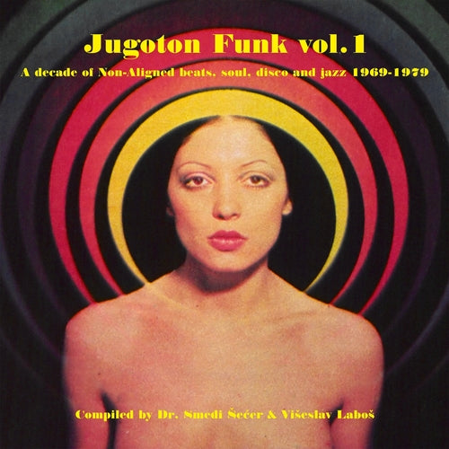 Jugoton Funk Vol.1 A Decade of Non-Aligned beats, Soul, Disco and Jazz 1969-1979